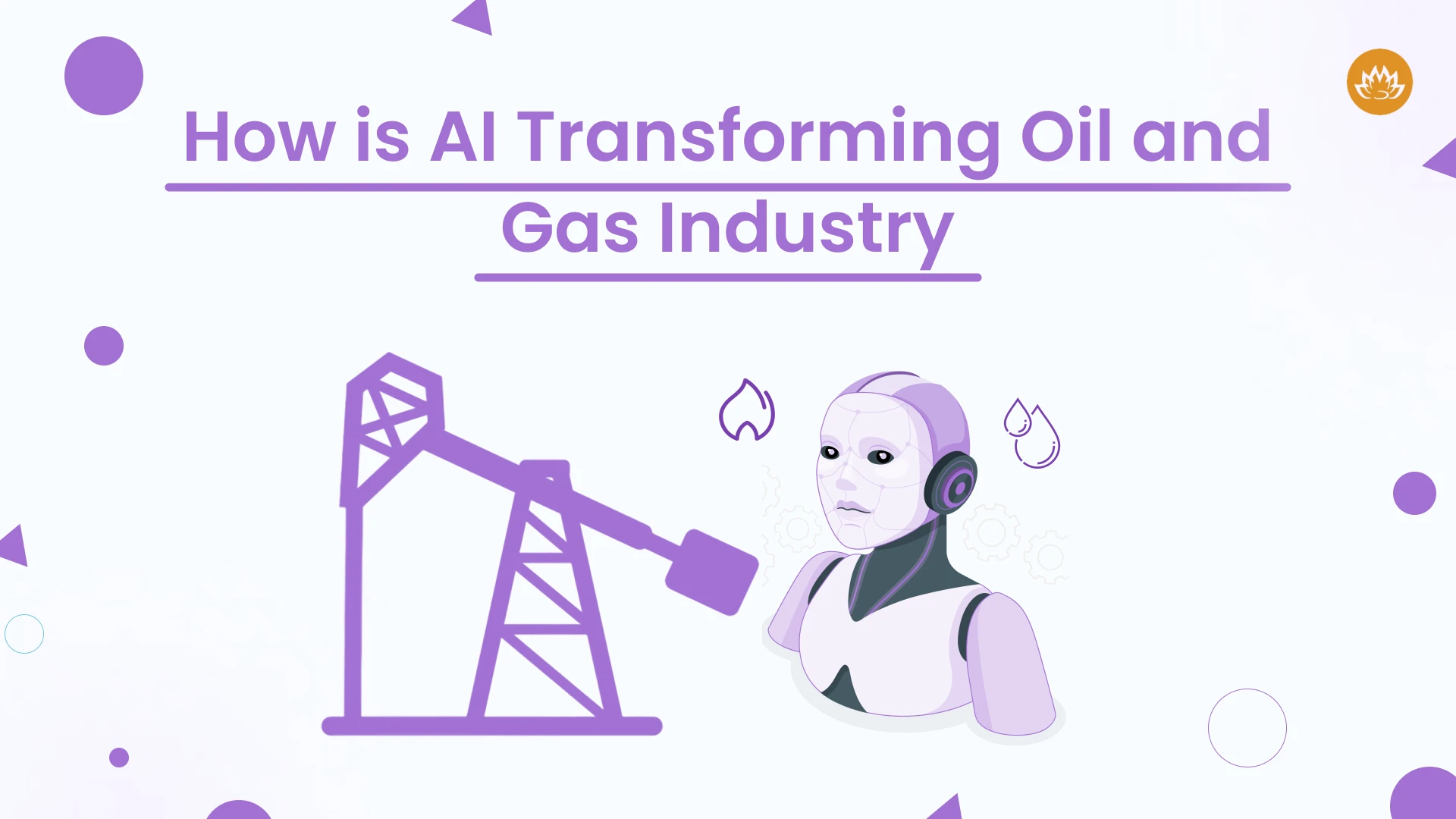 Artificial Intelligence Reshapes the Oil and Gas Industry
